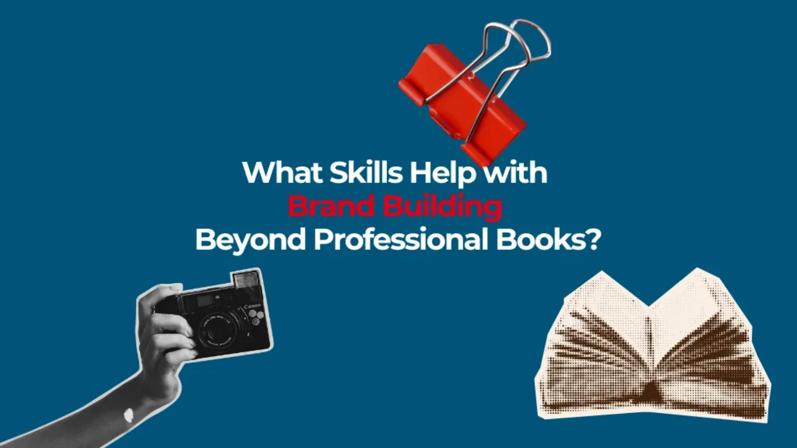 What Skills Help with Brand Building Beyond Professional Books?